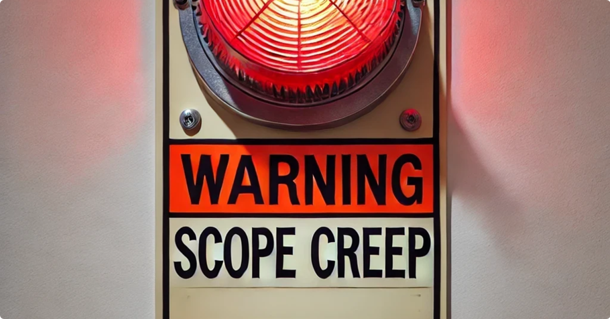 Scope creep warning